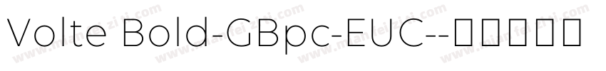 Volte Bold-GBpc-EUC-字体转换